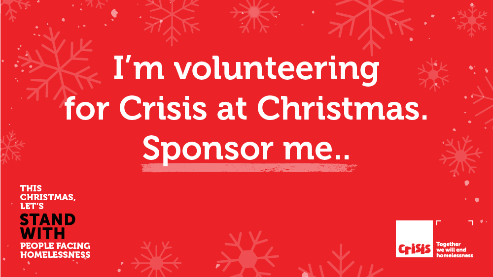 Sponsored volunteering Crisis Together we will end homelessness